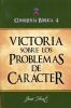 Consejería Bíblica 4 - Victoria sobre los problemas de carácter