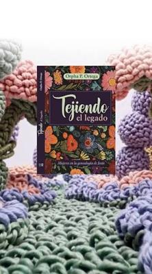 Tejiendo El Legado